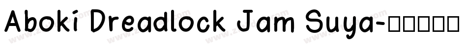 Aboki Dreadlock Jam Suya字体转换